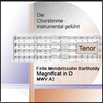 Mendelssohn Bartholdy, Magnificat in D MWV A2 Tenor